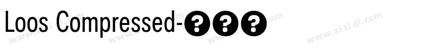 Loos Compressed字体转换 Loos Compressed字体转换
